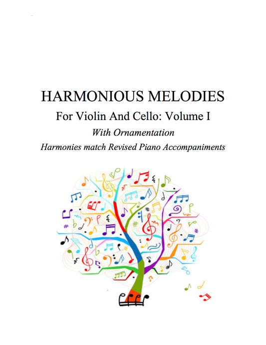 121 - Harmonious Melodies For Violin/Cello, Volume I, With Ornamentation (Suzuki 1B, 2 & 3)