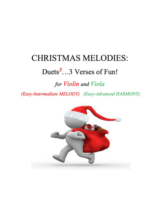 041- Christmas Melodies: Duets to the 3rd Power...3 Verses of FUN! Violin (Melody) and Viola (Harmony)