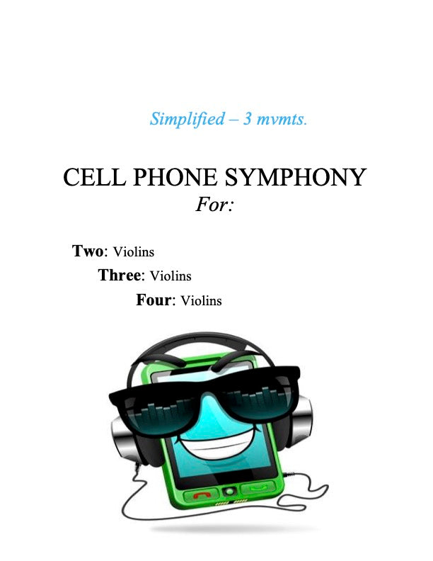 #147 Cell Phone Symphony for Two, Three or Four Violins (Simplified)