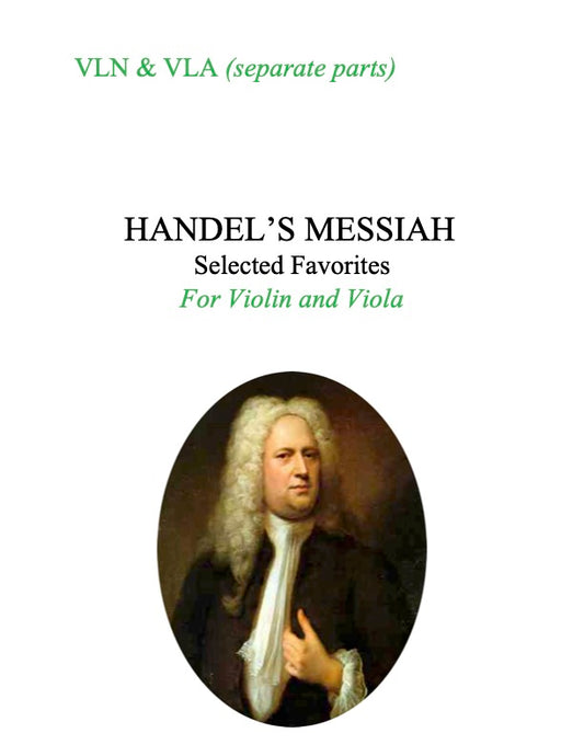 139A - Handel's Messiah: Selected Favorites for Violin and Viola (includes Vln and Viola - separate parts ONLY)