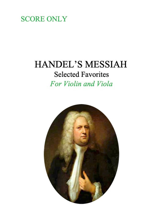 139B - Handel's Messiah: Selected Favorites for Violin and Viola (includes Vln and Viola - SCORE ONLY)