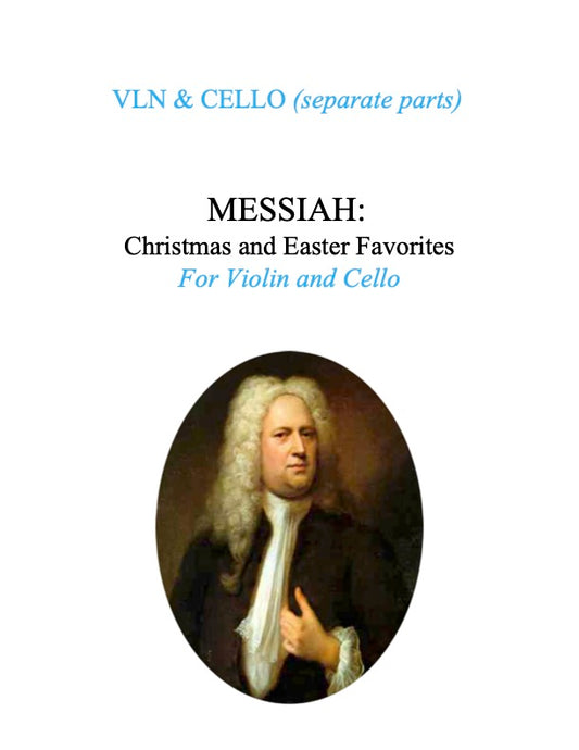 140A - Messiah: Christmas and Easter Favorites for Violin and Cello (includes two separate parts)