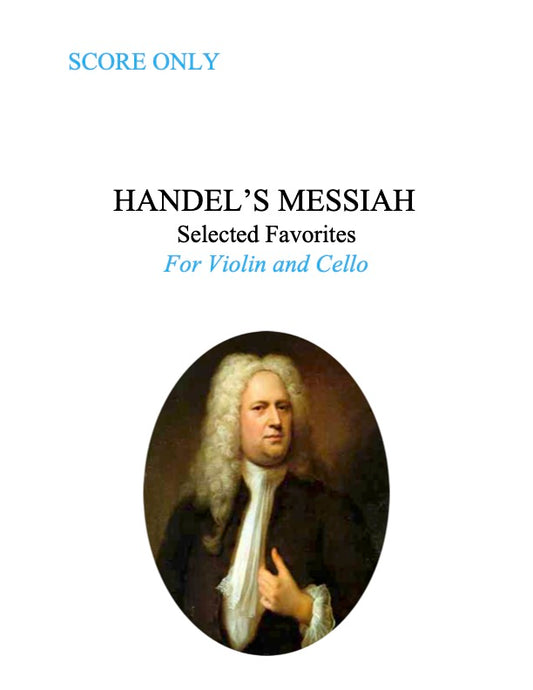 140B - Handel's Messiah: Selected Favorites for Violin and Cello (includes Vln and Cello - SCORE ONLY)