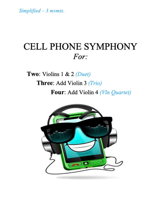 #147 Cell Phone Symphony for Two, Three or Four Violins (Simplified)