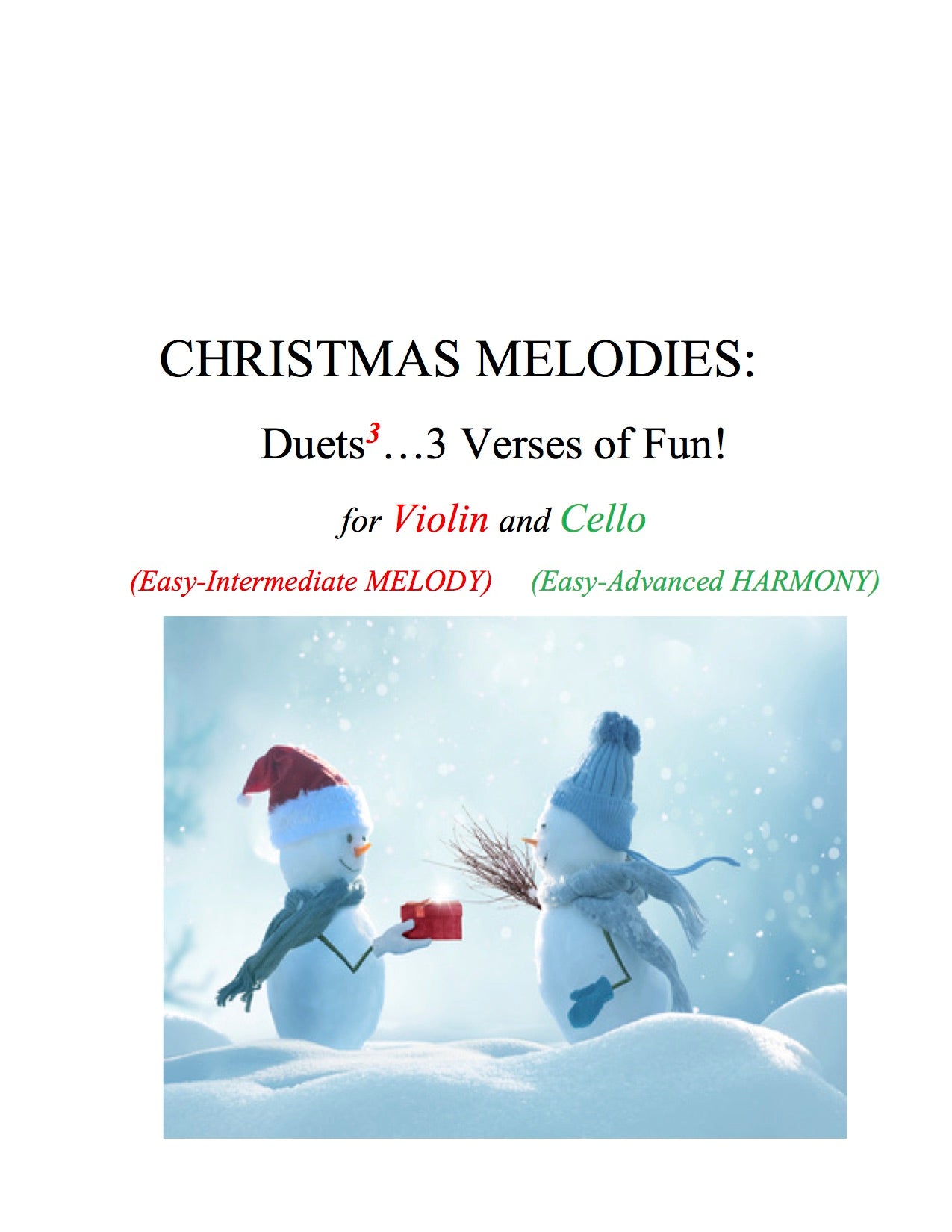 038 - Christmas Melodies For Violin and Cello: DUETS to the 3rd Power... 3 Verses of FUN! Violin (Melody) and Cello (Harmony)
